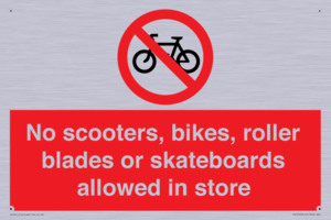 No scooters, bikes, roller blades or skateboards allowed in store